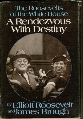 Beispielbild fr A Rendezvous with Destiny : The Roosevelts of the White House zum Verkauf von Better World Books