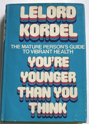 Imagen de archivo de You're younger than you think: The mature person's guide to vibrant health a la venta por Redux Books