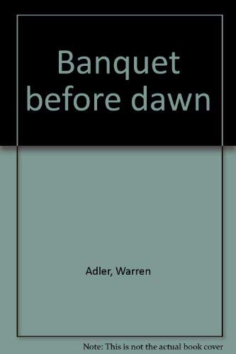 Banquet before dawn