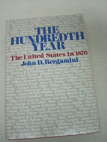 9780399117039: The hundredth year: The United States in 1876