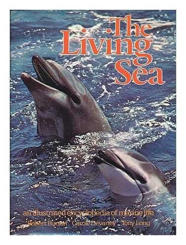 The Living Sea: An Illustrated Encyclopedia of Marine Life (9780399117480) by Burton, Robert; Devaney, Carole; Long, Tony