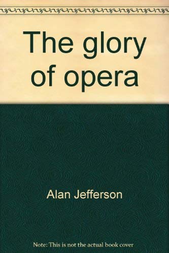 Beispielbild fr The glory of opera zum Verkauf von WeBuyBooks