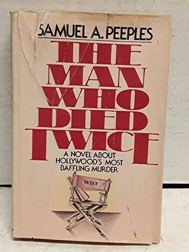 Imagen de archivo de The man who died twice: A novel about Hollywood's most baffling murder a la venta por Ergodebooks