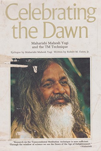 Imagen de archivo de CELEBRATING THE DAWN, Maharishi Mahesh Yogi and the TM Technique a la venta por Books From California