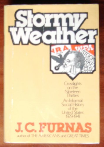 9780399118425: Stormy weather: Crosslights on the nineteen thirties : an informal social history of the United States 1929-1941