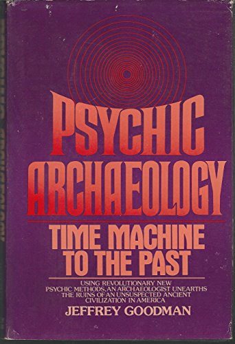 Beispielbild fr Psychic Archeology: Time Machine to the Past zum Verkauf von BooksRun
