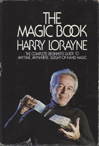Beispielbild fr The magic book: The complete beginner's guide to anytime, anywhere, sleight-of-hand magic zum Verkauf von Books From California