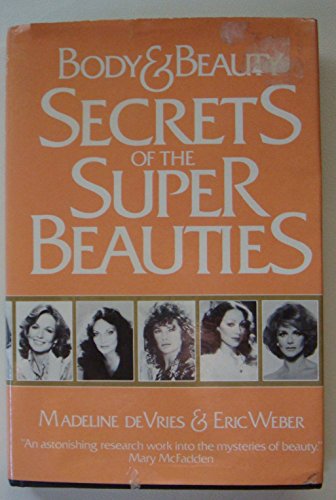 Imagen de archivo de Body & Beauty Secrets of the Superbeauties a la venta por Top Notch Books