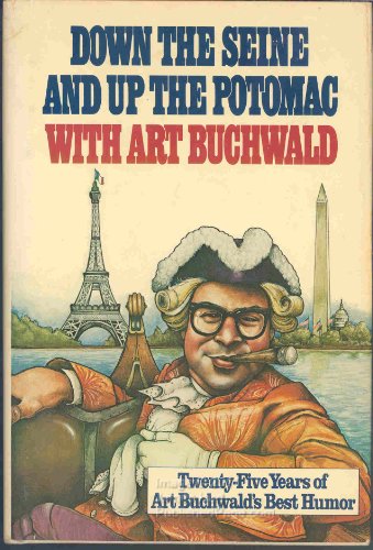 Stock image for Down the Seine and Up the Potomac With Art Buchwald. for sale by Eryops Books