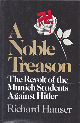 9780399120411: A noble treason: The revolt of the Munich students against Hitler by