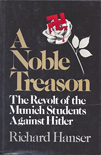 9780399120411: A noble treason: The revolt of the Munich students against Hitler