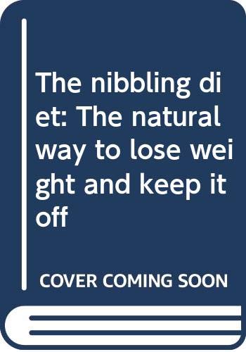 Stock image for The nibbling diet: The natural way to lose weight and keep it off for sale by dsmbooks