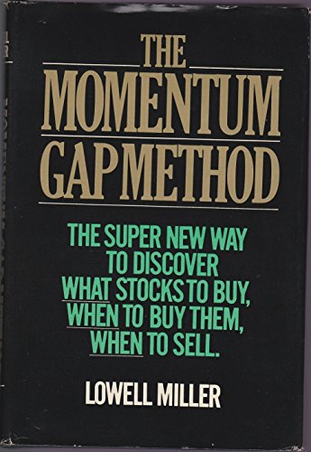 9780399120701: The momentum-gap method: The super new way to discover what stocks to buy, when to buy them, when to sell