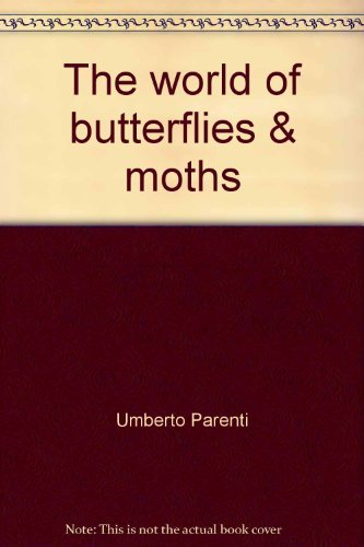 Stock image for The World of Butterflies and Moths for sale by Callaghan Books South