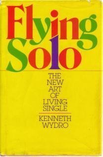 Stock image for Flying Solo: The New Art of Living Single for sale by ThriftBooks-Atlanta