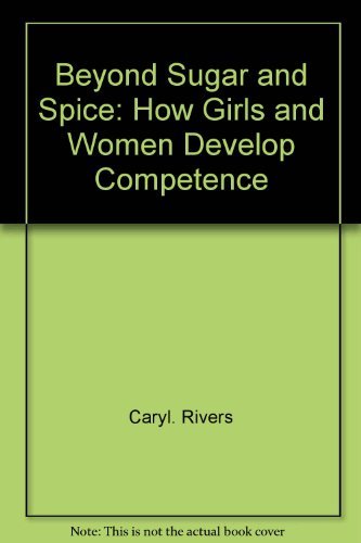 Beispielbild fr Beyond Sugar and Spice : How Women Grow, Learn, and Thrive zum Verkauf von Better World Books