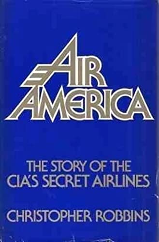 Imagen de archivo de Air America: The Story of the CIA'S Secret Airlines a la venta por Books Unplugged