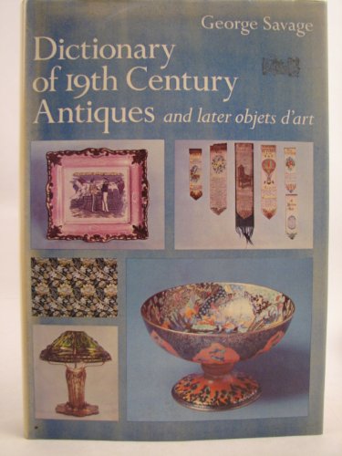 9780399122095: Dictionary of 19th century antiques and later objets d'art