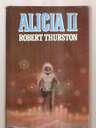 9780399122194: Alicia II / by Robert Thurston