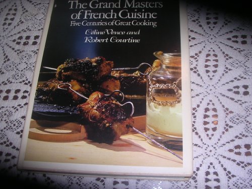 Imagen de archivo de The Grand Masters of French Cuisine: Five Centuries of Great Cooking a la venta por Books From California