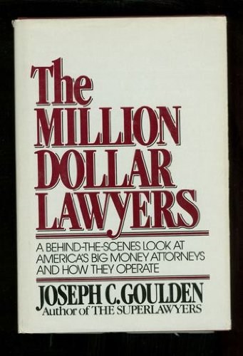 Beispielbild fr The million dollar lawyers: A behind-the-scenes look at America's big money lawyers and how they operate zum Verkauf von Wonder Book