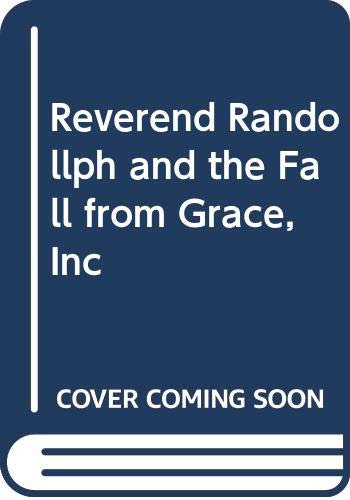 Stock image for Reverend Randollph and the Fall from Grace, Inc for sale by Half Price Books Inc.