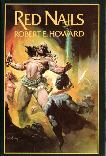 Red Nails (The Authorized Edition) - Howard, Robert E. (Edited by Karl Edward Wagner)