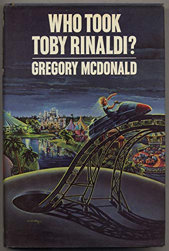 Who took Toby Rinaldi? (9780399123443) by Mcdonald, Gregory