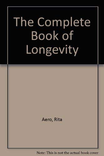 The complete book of longevity (9780399123634) by Rita Aero