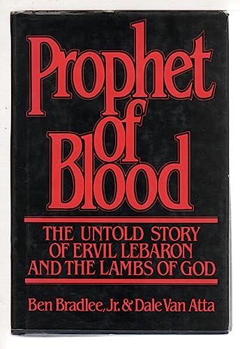 Beispielbild fr Prophet of Blood: The Untold Story of Ervil Lebaron and the Lambs of God zum Verkauf von Byrd Books