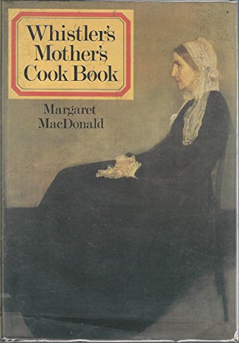 Beispielbild fr Whistler's Mother's Cook Book zum Verkauf von Wonder Book