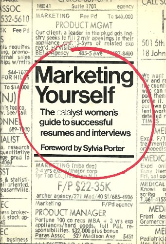 Imagen de archivo de Marketing Yourself : The Catalyst Women's Guide to Successful Resumes and Interviews a la venta por Better World Books