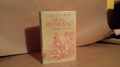 Stock image for A Dictionary of World Mythology for sale by Better World Books