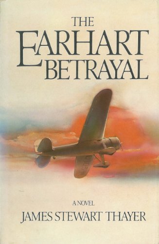 Beispielbild fr The Earhart Betrayal zum Verkauf von Better World Books