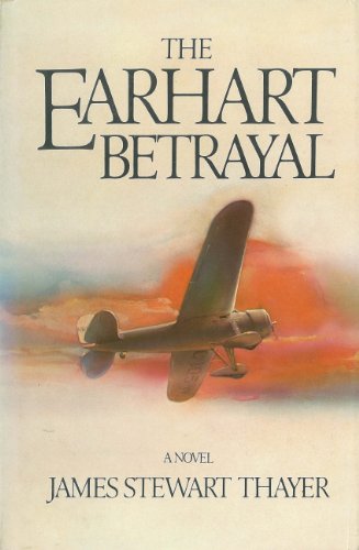 Imagen de archivo de The Earhart Betrayal a la venta por Better World Books