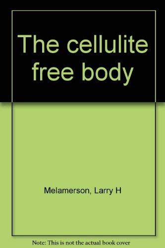 Stock image for The Cellulite-Free Body for sale by Persephone's Books
