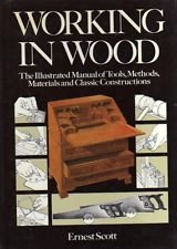 9780399125508: Working in Wood: The Illustrated Manual of Tools, Methods, Materials, and Classic Constructions