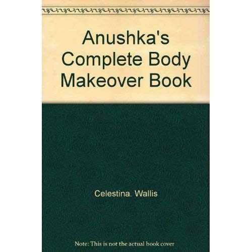 9780399125799: Anushka's complete body makeover book