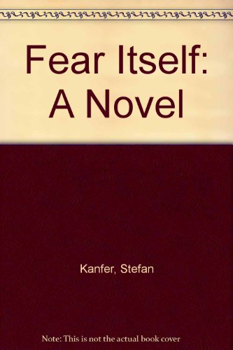 Fear Itself: A Novel