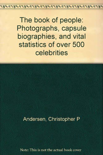The book of people: Photographs, capsule biographies, and vital statistics of over 500 celebrities (9780399126178) by Andersen, Christopher P