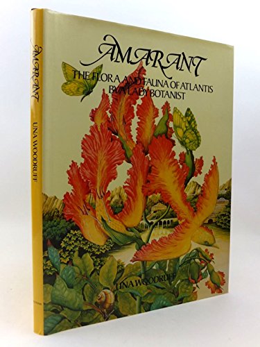 AMARANT the Flora and Fauna of Atlantis By a Lady Botanist