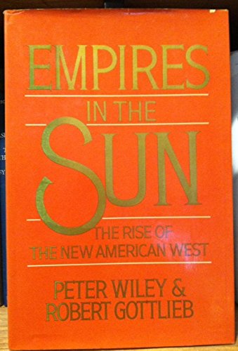 Stock image for Empires in the Sun: The Rise of the New American West for sale by ThriftBooks-Dallas