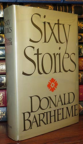 Imagen de archivo de Sixty Stories Barthelme, Donald a la venta por Twice Sold Tales