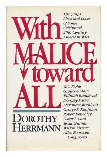 9780399127106: With Malice Toward All: The Quips, Lives and Loves of Some Celebrated 20th-Century American Wits by Dorothy Herrmann (1982-08-01)