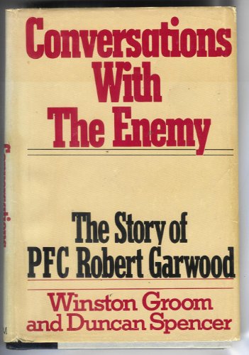 Stock image for Conversations With the Enemy: The Story of PFC Robert Garwood for sale by BooksRun
