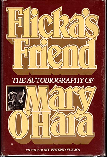 Flicka's Friend; The Autobiography of Mary O'Hara