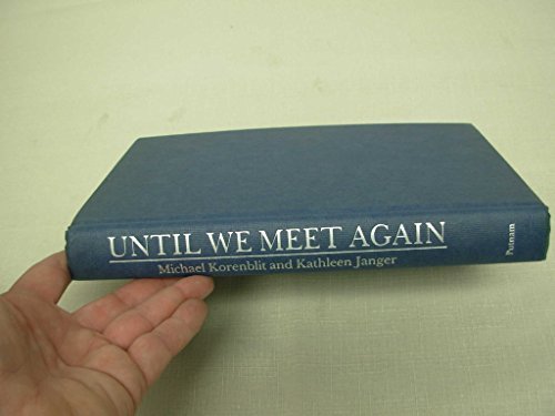 Beispielbild fr Until We Meet Again: A True Story of Love and War, Separation and Reunion zum Verkauf von Wonder Book