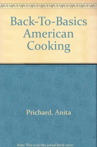 Beispielbild fr Back-To-Basics American Cooking zum Verkauf von ThriftBooks-Dallas