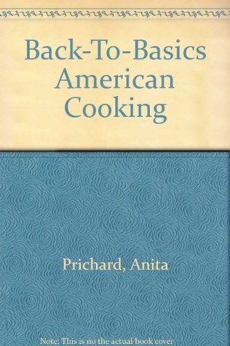 Stock image for Back-to-Basics American Cooking for sale by Persephone's Books