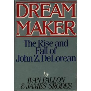 Imagen de archivo de Dream Maker: The Rise and Fall of John Z. DeLorean a la venta por Jenson Books Inc